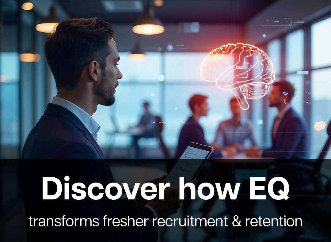 The Role of Emotional Intelligence in Recruitment: Why EQ Matters for Freshers and Recruiters